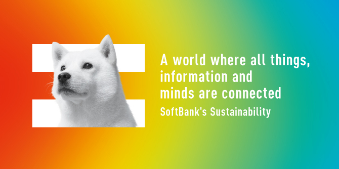 A world where all things, information and minds are connected Softbank's Sustainability